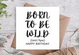 Born to Be Wild Happy Birthday Card