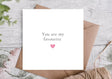 You are my favourite - Greetings Card - The Blossomist