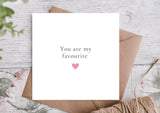You are my favourite - Greetings Card - The Blossomist